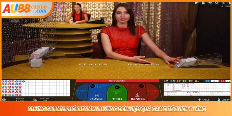 Những sai lầm phổ biến ảnh hưởng đến hiệu quả game để chiến thắng.