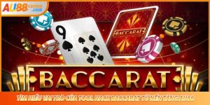 Tìm Hiểu Vai Trò Của Tool Hack Baccarat Từ Nền Tảng AU88
